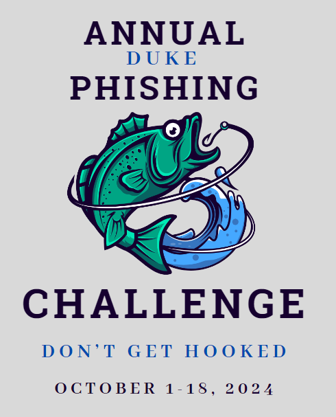 Gray poster with a fish and the words "Annual Duke Phishing Challenge. Don't get Hooked"